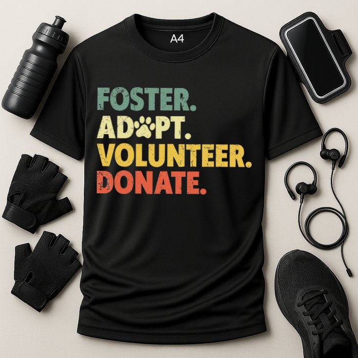 Foster Adopt Rescue Dog Lover Pet Adoption Foster To Adopt Cooling Performance Crew T-Shirt
