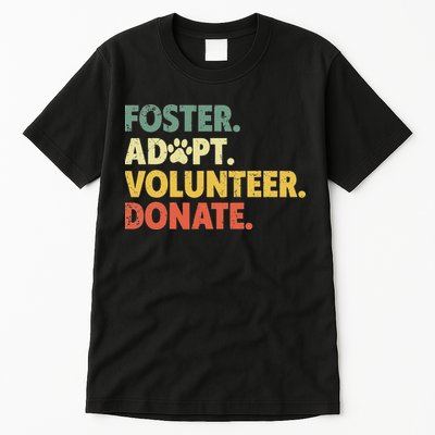 Foster Adopt Rescue Dog Lover Pet Adoption Foster To Adopt Tall T-Shirt