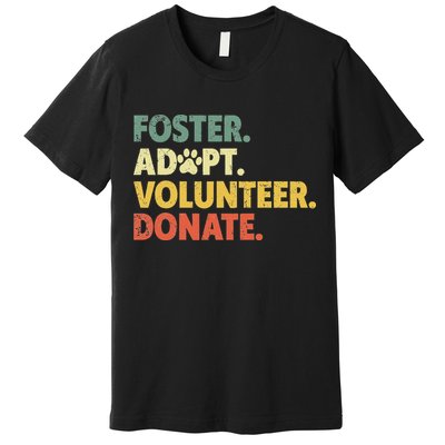 Foster Adopt Rescue Dog Lover Pet Adoption Foster To Adopt Premium T-Shirt