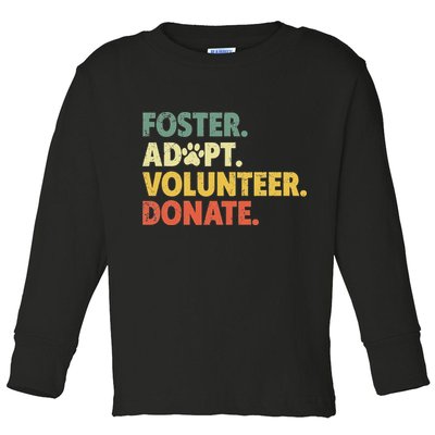 Foster Adopt Rescue Dog Lover Pet Adoption Foster To Adopt Toddler Long Sleeve Shirt