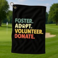 Foster Adopt Rescue Dog Lover Pet Adoption Foster To Adopt Golf Towel
