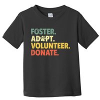Foster Adopt Rescue Dog Lover Pet Adoption Foster To Adopt Toddler T-Shirt