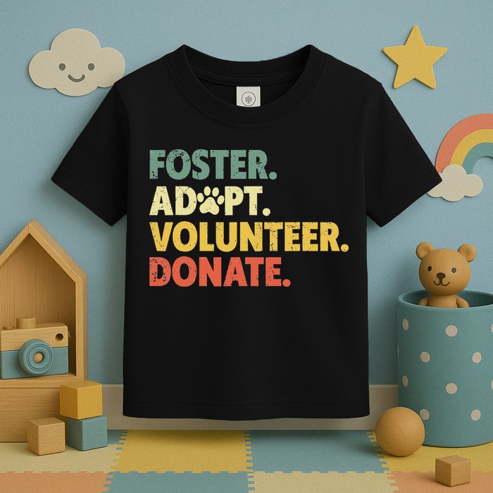 Foster Adopt Rescue Dog Lover Pet Adoption Foster To Adopt Toddler T-Shirt