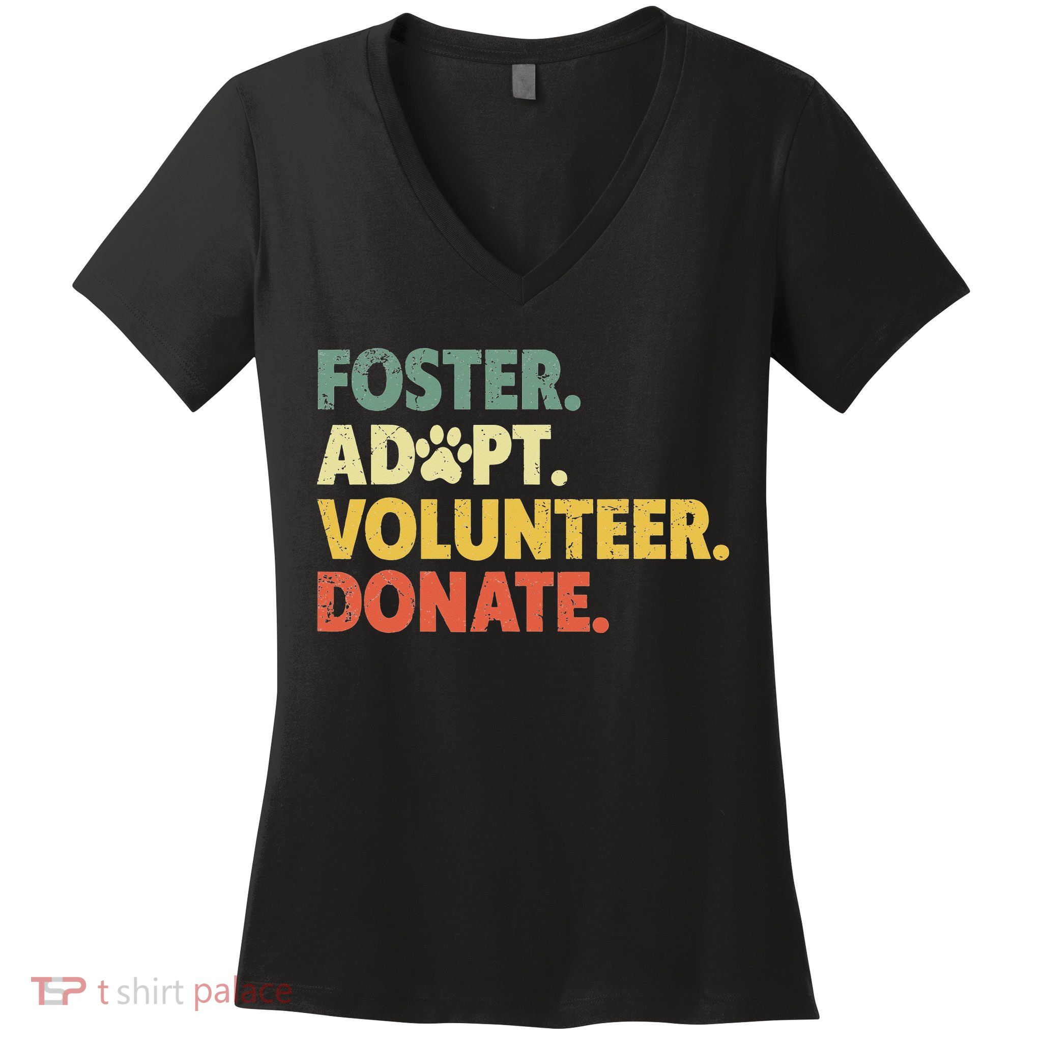 Foster Adopt Rescue Dog Lover Pet Adoption Foster To Adopt Women's V-Neck T-Shirt