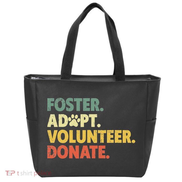 Foster Adopt Rescue Dog Lover Pet Adoption Foster To Adopt Zip Tote Bag