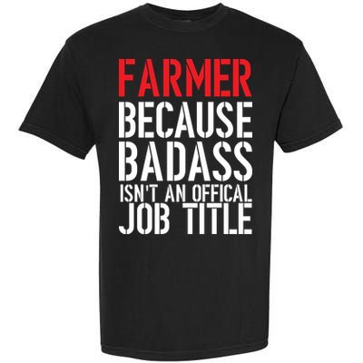 Farmer Because Badass Isn't An Official Job Title Garment-Dyed Heavyweight T-Shirt