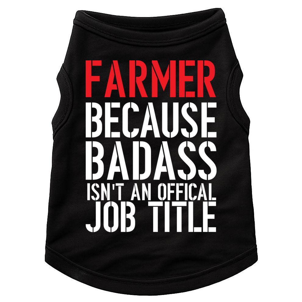 Farmer Because Badass Isn't An Official Job Title Doggie Tank