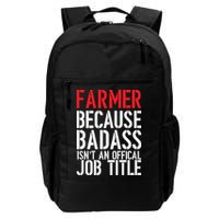 Farmer Because Badass Isn't An Official Job Title Backpack