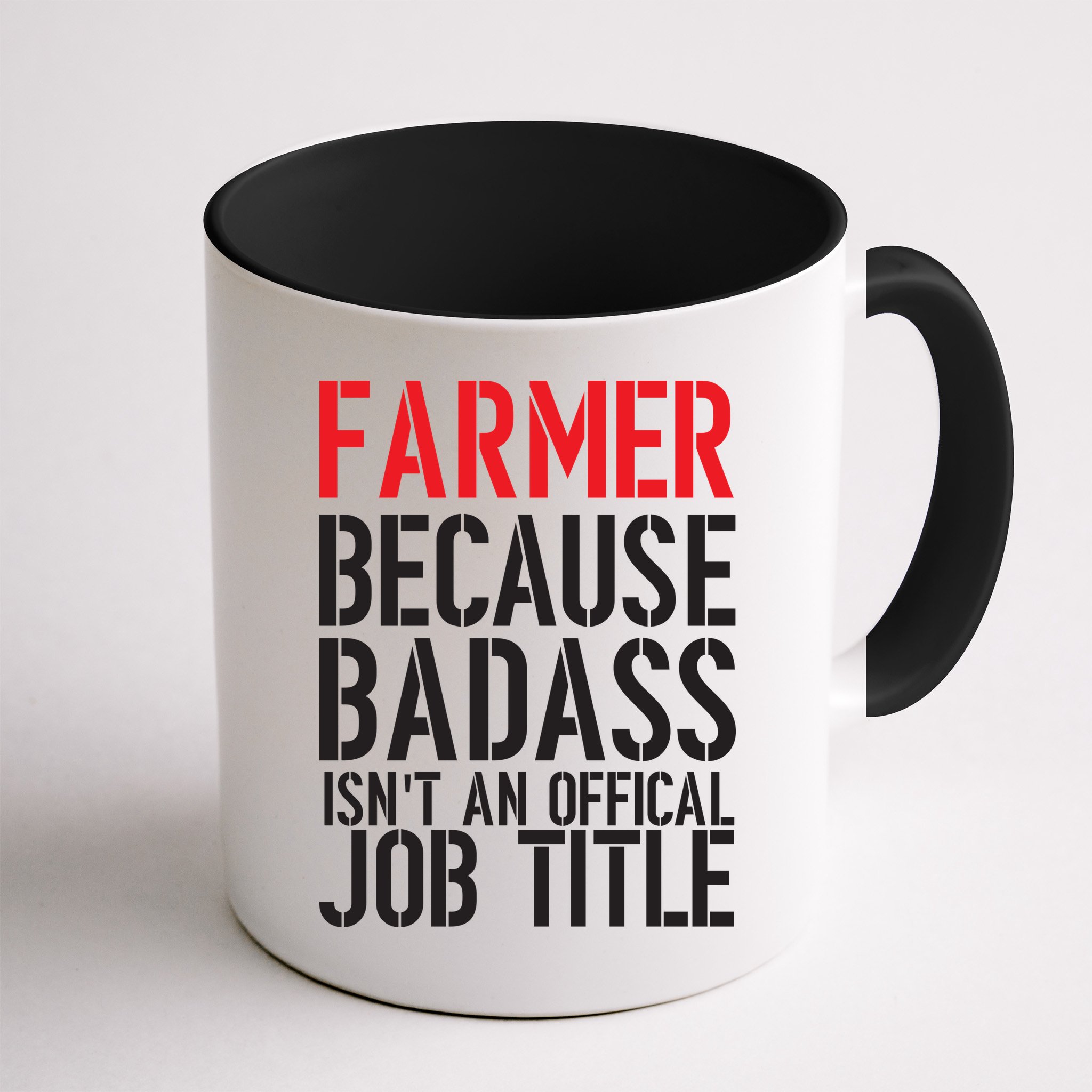 Farmer Because Badass Isn't An Official Job Title Mug