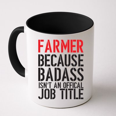 Farmer Because Badass Isn't An Official Job Title Mug