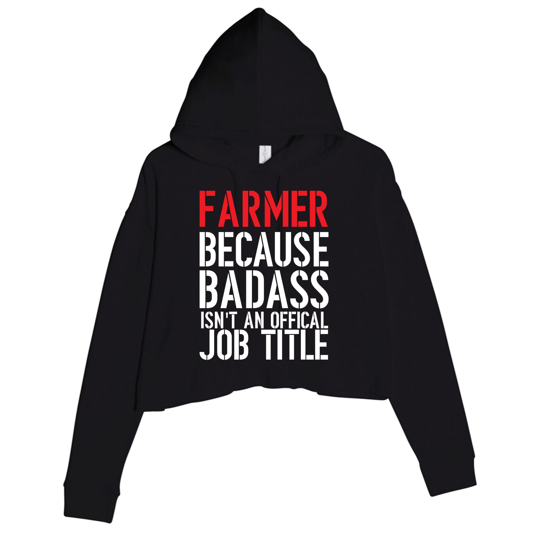 Farmer Because Badass Isn't An Official Job Title Crop Fleece Hoodie