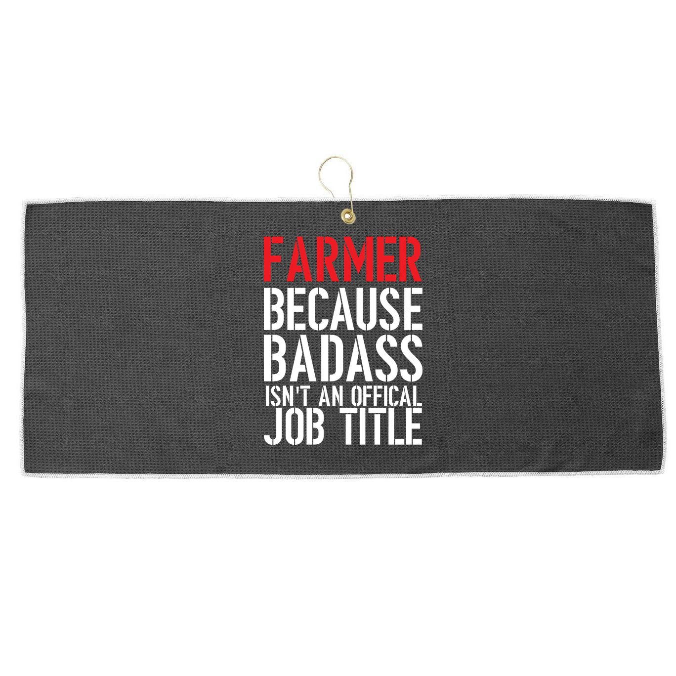 Farmer Because Badass Isn't An Official Job Title Large Microfiber Waffle Golf Towel