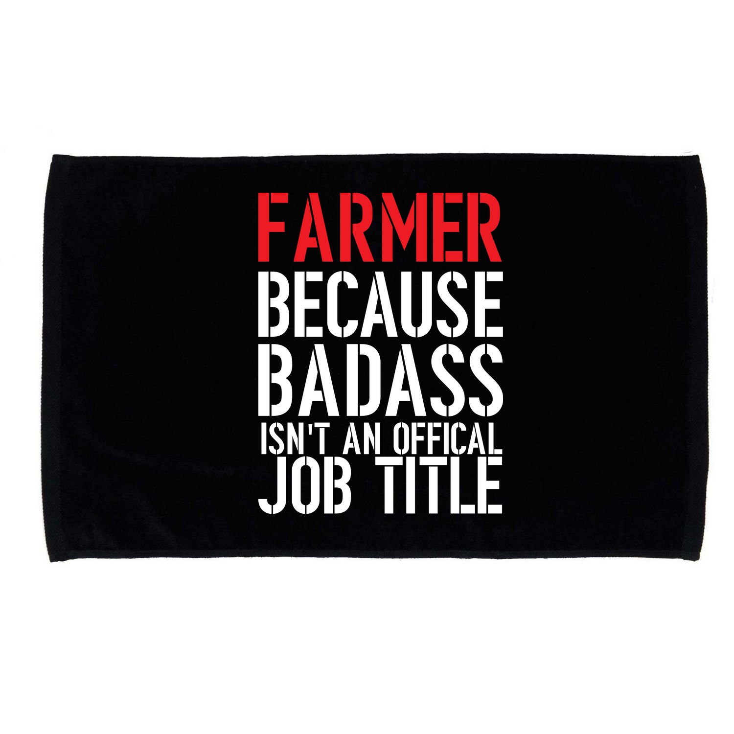 Farmer Because Badass Isn't An Official Job Title Microfiber Hand Towel