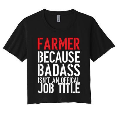 Farmer Because Badass Isn't An Official Job Title Crop Top