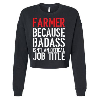 Farmer Because Badass Isn't An Official Job Title Cropped Pullover Crew