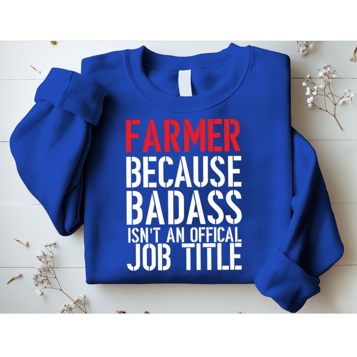 Farmer Because Badass Isn't An Official Job Title Sweatshirt