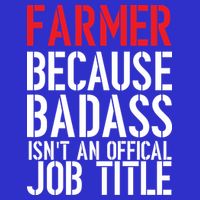 Farmer Because Badass Isn't An Official Job Title Sweatshirt