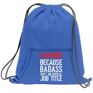 Farmer Because Badass Isn't An Official Job Title Sweatshirt Cinch Pack Bag