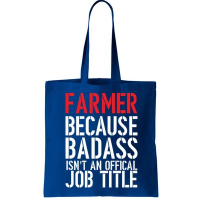 Farmer Because Badass Isn't An Official Job Title Bag