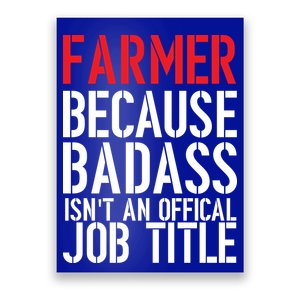 Farmer Because Badass Isn't An Official Job Title Poster