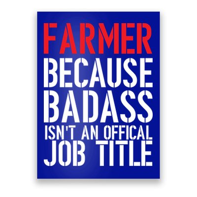 Farmer Because Badass Isn't An Official Job Title Poster