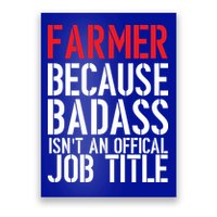 Farmer Because Badass Isn't An Official Job Title Poster