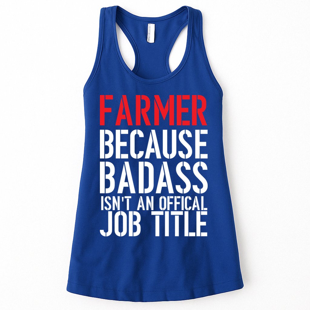 Farmer Because Badass Isn't An Official Job Title Womens Tank Top