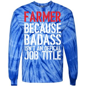 Farmer Because Badass Isn't An Official Job Title Tie-Dye Long Sleeve Shirt