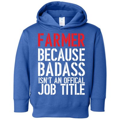 Farmer Because Badass Isn't An Official Job Title Toddler Hoodie