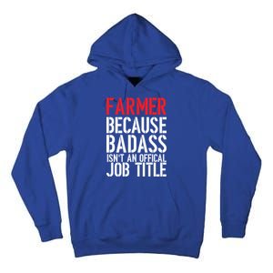 Farmer Because Badass Isn't An Official Job Title Tall Hoodie