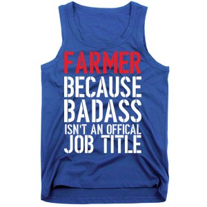 Farmer Because Badass Isn't An Official Job Title Tank Top