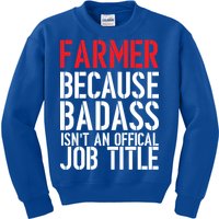 Farmer Because Badass Isn't An Official Job Title Kids Sweatshirt