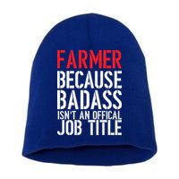 Farmer Because Badass Isn't An Official Job Title Short Acrylic Beanie