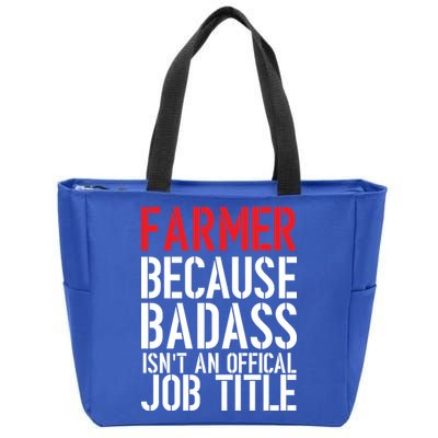 Farmer Because Badass Isn't An Official Job Title Zip Tote Bag