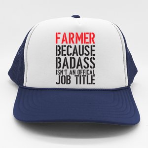 Farmer Because Badass Isn't An Official Job Title Trucker Hat