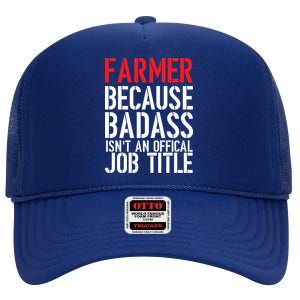 Farmer Because Badass Isn't An Official Job Title High Crown Mesh Back Trucker Hat