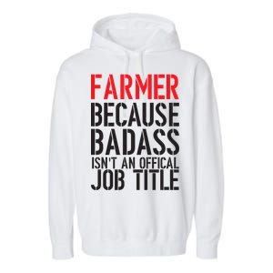 Farmer Because Badass Isn't An Official Job Title Garment-Dyed Fleece Hoodie