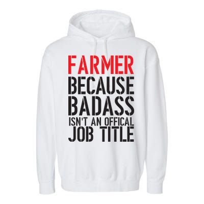 Farmer Because Badass Isn't An Official Job Title Garment-Dyed Fleece Hoodie