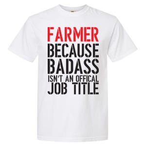 Farmer Because Badass Isn't An Official Job Title Garment-Dyed Heavyweight T-Shirt