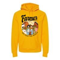 Farmer We Feed The World Premium Hoodie