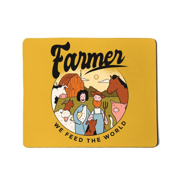 Farmer We Feed The World Mousepad