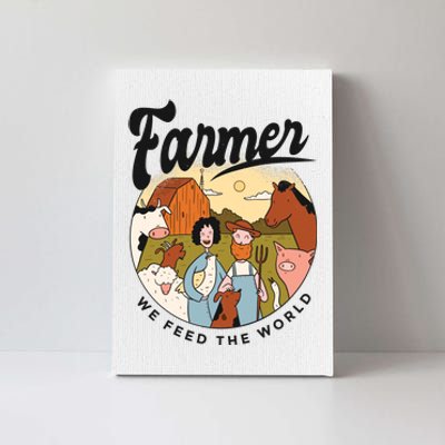 Farmer We Feed The World Canvas