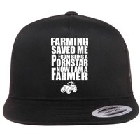 Farming Saved Me From being A Pornstar Flatbill Hat
