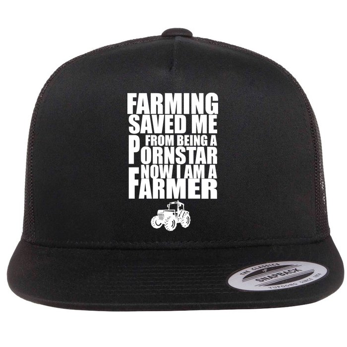 Farming Saved Me From being A Pornstar Flatbill Hat