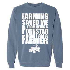 Farming Saved Me From being A Pornstar Garment-Dyed Sweatshirt