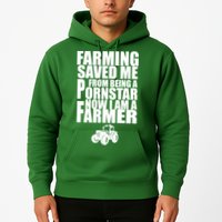 Farming Saved Me From being A Pornstar Hoodie