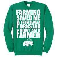 Farming Saved Me From being A Pornstar Sweatshirt