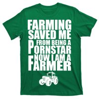 Farming Saved Me From being A Pornstar T-Shirt