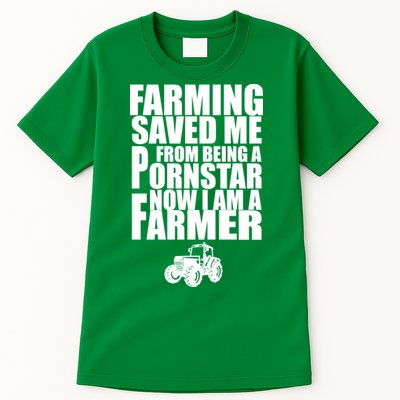 Farming Saved Me From being A Pornstar Tall T-Shirt