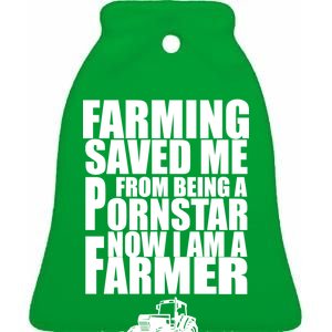 Farming Saved Me From being A Pornstar Ceramic Bell Ornament